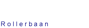 Tekstvak: Rollerbaan
