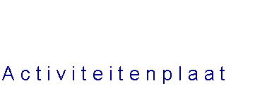Tekstvak: Activiteitenplaat