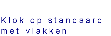 Tekstvak: Klok op standaard met vlakken