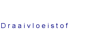 Tekstvak: Draaivloeistof