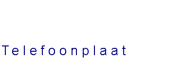 Tekstvak: Telefoonplaat