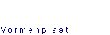 Tekstvak: Vormenplaat