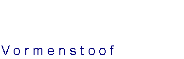 Tekstvak: Vormenstoof