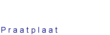 Tekstvak: Praatplaat